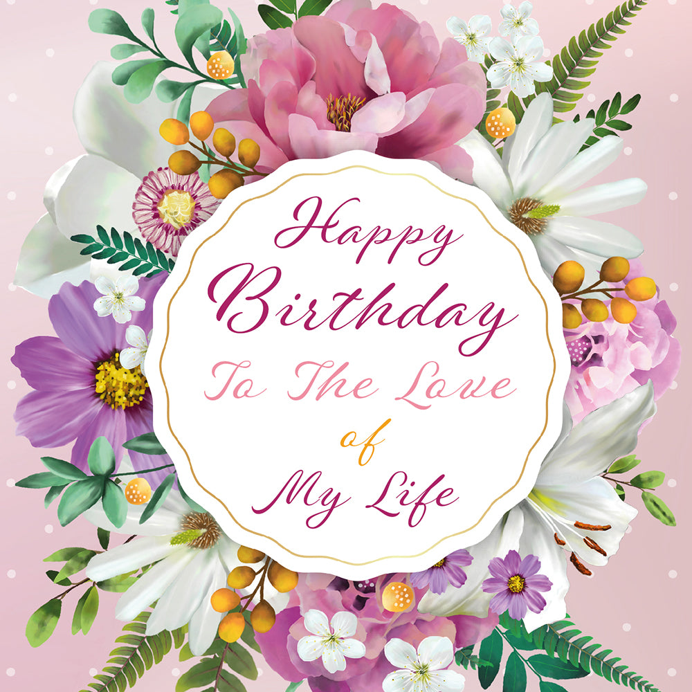 Birthday Card For Wife The Love of My Life